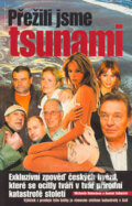 Kniha: Přežili jsme tsunami (Michaela Remešová a Roman Schuster). FANY, 2005 Kniha: Přežili jsme tsunami (Michaela Remešová a Roman Schuster). FANY, 2005