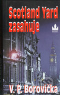 Kniha: Scotland Yard zasahuje II (V.P. Borovička). Baronet, 2005 Kniha: Scotland Yard zasahuje II (V.P. Borovička). Baronet, 2005