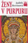 Kniha: Ženy v purpuru (Judith Herrinová). Mladá fronta, 2005 Kniha: Ženy v purpuru (Judith Herrinová). Mladá fronta, 2005