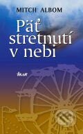 Kniha: Päť stretnutí v nebi (Mitch Albom), 2005 Kniha: Päť stretnutí v nebi (Mitch Albom), 2005