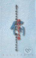 Kniha: Hodváb (Alessandro Baricco). Kalligram, 2002 Kniha: Hodváb (Alessandro Baricco). Kalligram, 2002