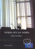 Kniha: Európska únia pre každého (Ondrej Reichbauer). Eurolitera, 2004 Kniha: Európska únia pre každého (Ondrej Reichbauer). Eurolitera, 2004