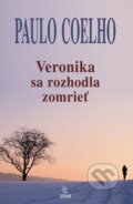 Kniha: Veronika sa rozhodla zomrieť (Paulo Coelho). SOFA, 2005 Kniha: Veronika sa rozhodla zomrieť (Paulo Coelho). SOFA, 2005