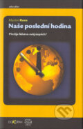 Kniha: Naše poslední hodina (Martin Rees), 2005 Kniha: Naše poslední hodina (Martin Rees), 2005