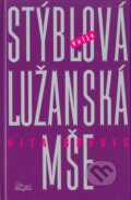 Kniha: Lužanská mše - Vita brevis (Valja Stýblová). Šulc - Švarc, 2005 Kniha: Lužanská mše - Vita brevis (Valja Stýblová). Šulc - Švarc, 2005