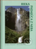 Kniha: Rieka padajúca z neba (František Kele a Ľudmila Keleová). MF Slovensko, 2005 Kniha: Rieka padajúca z neba (František Kele a Ľudmila Keleová). MF Slovensko, 2005