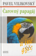Kniha: Čarovný papagáj a iné gýče (Pavel Vilikovský). Slovenský spisovateľ, 2005 Kniha: Čarovný papagáj a iné gýče (Pavel Vilikovský). Slovenský spisovateľ, 2005