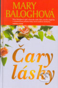 Kniha: Čary lásky (Mary Balogh). Slovenský spisovateľ, 2005 Kniha: Čary lásky (Mary Balogh). Slovenský spisovateľ, 2005