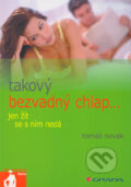 Kniha: Takový bezvadný chlap … jen žít se s ním nedá (Tomáš Novák). Grada, 2005 Kniha: Takový bezvadný chlap … jen žít se s ním nedá (Tomáš Novák). Grada, 2005