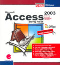 Kniha: Access 2003 (Slavoj Písek), 2005 Kniha: Access 2003 (Slavoj Písek), 2005
