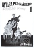 Kniha: Kytara pro každého 1 (Jiří Horáček). Amos Editio Kniha: Kytara pro každého 1 (Jiří Horáček). Amos Editio