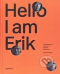 Kniha: Hello, I am Erik (Johannes Erler). Gestalten Verlag, 2014 Kniha: Hello, I am Erik (Johannes Erler). Gestalten Verlag, 2014