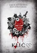 Kniha: Kruh 3: Klíč (Mats Strandberg a Sara B. Elfgren). Fortuna Libri ČR, 2014 Kniha: Kruh 3: Klíč (Mats Strandberg a Sara B. Elfgren). Fortuna Libri ČR, 2014