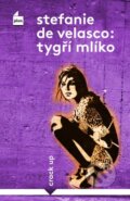 Kniha: Tygří mlíko (Stefanie de Velasco). Plus, 2014 Kniha: Tygří mlíko (Stefanie de Velasco). Plus, 2014