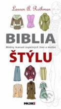 Kniha: Biblia štýlu (Lauren A. Rothman). NOXI, 2014 Kniha: Biblia štýlu (Lauren A. Rothman). NOXI, 2014
