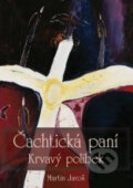 Kniha: Čachtická paní (Martin Jaroš). XYZ, 2010 Kniha: Čachtická paní (Martin Jaroš). XYZ, 2010