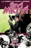 Kniha: Živí mrtví (Díl dvanácty) (Robert Kirkman). Crew, 2014 Kniha: Živí mrtví (Díl dvanácty) (Robert Kirkman). Crew, 2014