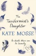 Kniha: The Taxidermist's Daughter (Kate Mosse). Orion, 2014 Kniha: The Taxidermist's Daughter (Kate Mosse). Orion, 2014