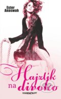 Kniha: Hajzlík na divoko (Ester Anaswah). Marenčin PT, 2014 Kniha: Hajzlík na divoko (Ester Anaswah). Marenčin PT, 2014