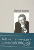 Kniha: Věda, víra, Darwinova teorie a stvoření podle knihy Genesis (Marek Vácha). Cesta, 2014 Kniha: Věda, víra, Darwinova teorie a stvoření podle knihy Genesis (Marek Vácha). Cesta, 2014