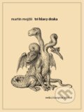 Kniha: Tri hlavy draka (Martin Mojžiš). W PRESS, 2014 Kniha: Tri hlavy draka (Martin Mojžiš). W PRESS, 2014