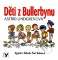 Audiokniha: Děti z Bullerbynu (Astrid Lindgren a Libuše Šafránková). Albatros CZ, 2014 Audiokniha: Děti z Bullerbynu (Astrid Lindgren a Libuše Šafránková). Albatros CZ, 2014