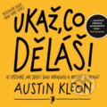 Kniha: Ukaž, co děláš! (Austin Kleon), 2014 Kniha: Ukaž, co děláš! (Austin Kleon), 2014