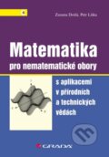 Matematika pro nematematické obory - Zuzana Došlá, Petr Liška, Grada, 2014