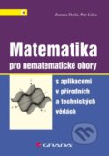 Kniha: Matematika pro nematematické obory (Petr Liška a Zuzana Došlá), 2014 Kniha: Matematika pro nematematické obory (Petr Liška a Zuzana Došlá), 2014