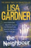 Kniha: The Neighbour (Lisa Gardner). Headline Book, 2012 Kniha: The Neighbour (Lisa Gardner). Headline Book, 2012