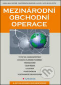 Kniha: Mezinárodní obchodní operace (Alexej Sato, Eva Černohlávková, Hana Machková a kolektiv). Grada, 2014 Kniha: Mezinárodní obchodní operace (Alexej Sato, Eva Černohlávková, Hana Machková a kolektiv). Grada, 2014