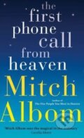 Kniha: The First Phone Call from Heaven (Mitch Albom). Sphere, 2014 Kniha: The First Phone Call from Heaven (Mitch Albom). Sphere, 2014