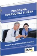 Kniha: Pracovná zdravotná služba pre poskytovateľov zdravotnej starostlivosti (Jana Nedeliaková), 2014 Kniha: Pracovná zdravotná služba pre poskytovateľov zdravotnej starostlivosti (Jana Nedeliaková), 2014