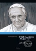 Papež František - Umění vést - Chris Lowney, 2014