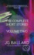 Kniha: The Complete Short Stories (Volume 2) (J.G. Ballard). HarperCollins, 2014 Kniha: The Complete Short Stories (Volume 2) (J.G. Ballard). HarperCollins, 2014