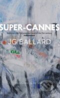 Kniha: Super-Cannes (J.G. Ballard). HarperCollins, 2014 Kniha: Super-Cannes (J.G. Ballard). HarperCollins, 2014