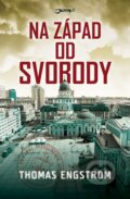 Kniha: Na západ od svobody (Tomas Engström). Jota, 2015 Kniha: Na západ od svobody (Tomas Engström). Jota, 2015