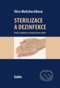 Kniha: Sterilizace a dezinfekce (Věra Melicherčíková). Galén, 2015 Kniha: Sterilizace a dezinfekce (Věra Melicherčíková). Galén, 2015