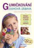 Kniha: Gumičkování - duhová zábava (B. Thomasová, J. McCann a M. Sweeneyová). CPRESS, 2014 Kniha: Gumičkování - duhová zábava (B. Thomasová, J. McCann a M. Sweeneyová). CPRESS, 2014