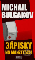 Zápisky na manžetách - Michail Bulgakov, Európa, 2014