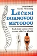 Kniha: Léčení Dornovou metodou (Dieter Dorn). Poznání, 2014 Kniha: Léčení Dornovou metodou (Dieter Dorn). Poznání, 2014