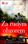 Kniha: Za rudým obzorem (Elizabeth Haran). Alpress, 2014 Kniha: Za rudým obzorem (Elizabeth Haran). Alpress, 2014