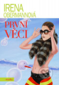 Kniha: První věci (Irena Obermannová). Motto, 2014 Kniha: První věci (Irena Obermannová). Motto, 2014