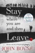 Kniha: Stay Where You Are And Then Leave (John Boyne). Corgi Books, 2014 Kniha: Stay Where You Are And Then Leave (John Boyne). Corgi Books, 2014