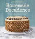 Kniha: Joy the Baker Homemade Decadence (Joy Wilson). Clarkson Potter, 2014 Kniha: Joy the Baker Homemade Decadence (Joy Wilson). Clarkson Potter, 2014