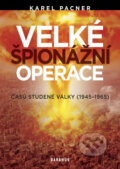 Kniha: Velké špionážní operace (Karel Pacner). Daranus, 2014 Kniha: Velké špionážní operace (Karel Pacner). Daranus, 2014
