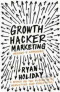 Kniha: Growth Hacker Marketing (Ryan Holiday). Profile Books, 2014 Kniha: Growth Hacker Marketing (Ryan Holiday). Profile Books, 2014
