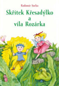 Kniha: Skřítek Křesadýlko a víla Rozárka (Radomír Socha). Albatros CZ, 2014 Kniha: Skřítek Křesadýlko a víla Rozárka (Radomír Socha). Albatros CZ, 2014