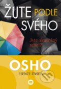 Kniha: Žijte podle svého (Osho). BETA - Dobrovský, 2014 Kniha: Žijte podle svého (Osho). BETA - Dobrovský, 2014