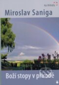 Kniha: Boží stopy v přírodě (Miroslav Saniga). Karmelitánské nakladatelství, 2014 Kniha: Boží stopy v přírodě (Miroslav Saniga). Karmelitánské nakladatelství, 2014